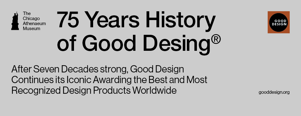 The Seventy Five Year History of GOOD DESIGN